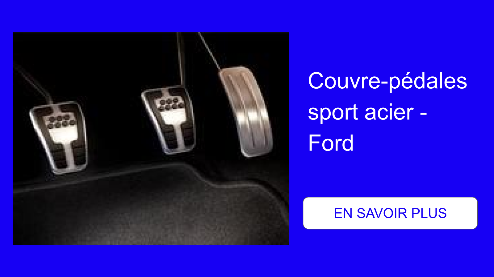 Couvre-pédales sport acier - Ford